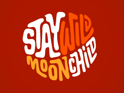 Stay Wild Moon Child