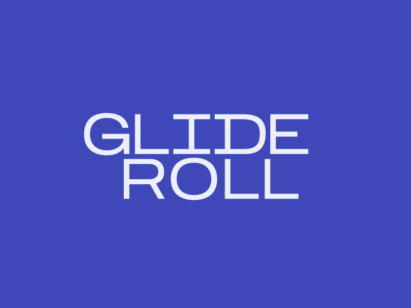 GLIDE ROLL
