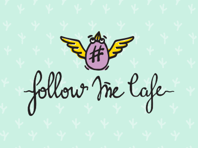 #follow me cafe