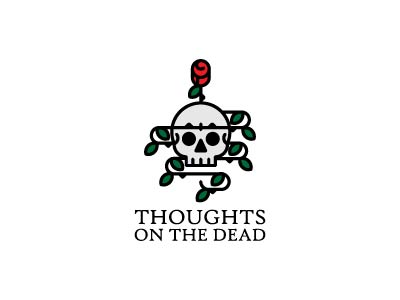 Thoughts on the Dead