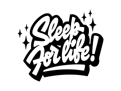 Sleep for life