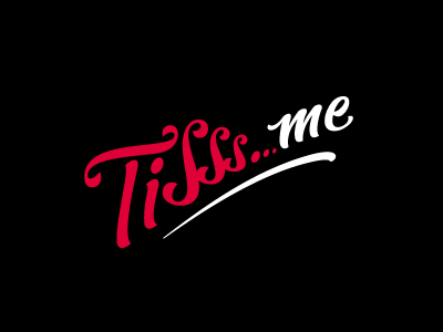 Tisss me