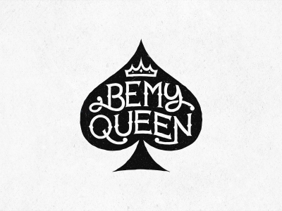 Be My Queen