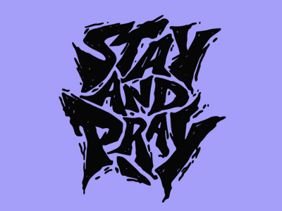 Stay and Pray