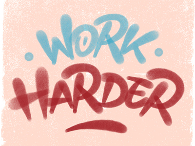 Work Harder